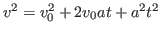 $v^2 = v_0^2 + 2v_0at + a^2t^2$